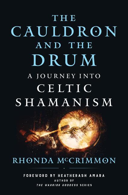 Cover: 9781950253456 | The Cauldron and the Drum | A Journey Into Celtic Shamanism | Buch