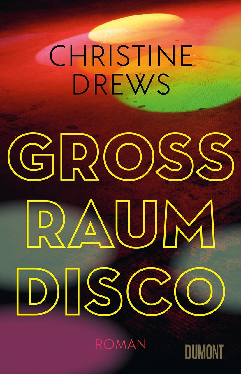 Cover: 9783832181819 | Großraumdisco | Roman | Christine Drews | Buch | Deutsch | 2023