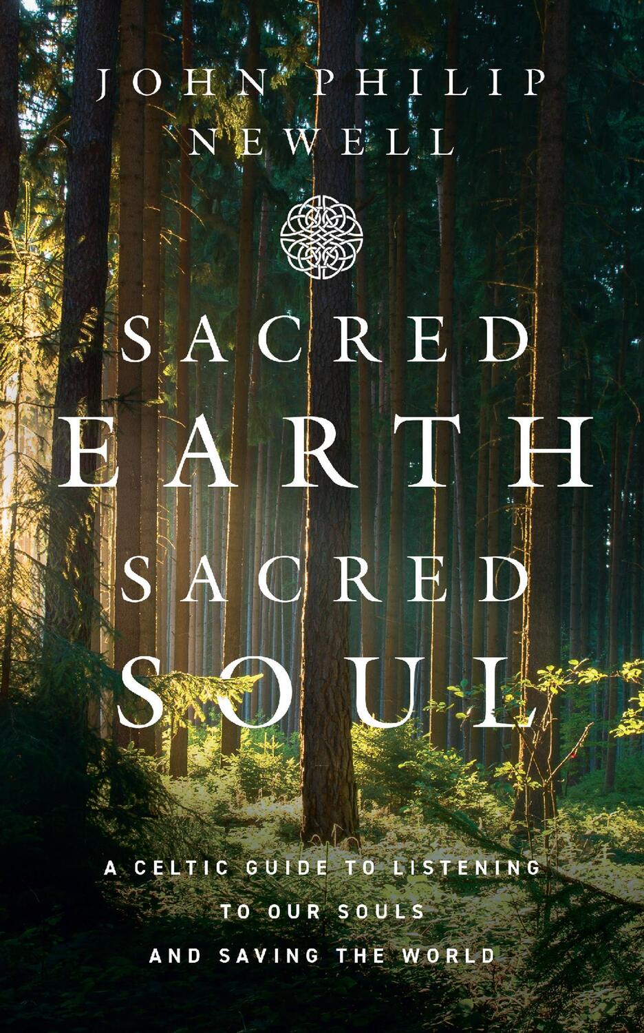 Cover: 9780008466367 | Sacred Earth, Sacred Soul | John Philip Newell | Taschenbuch | 2022