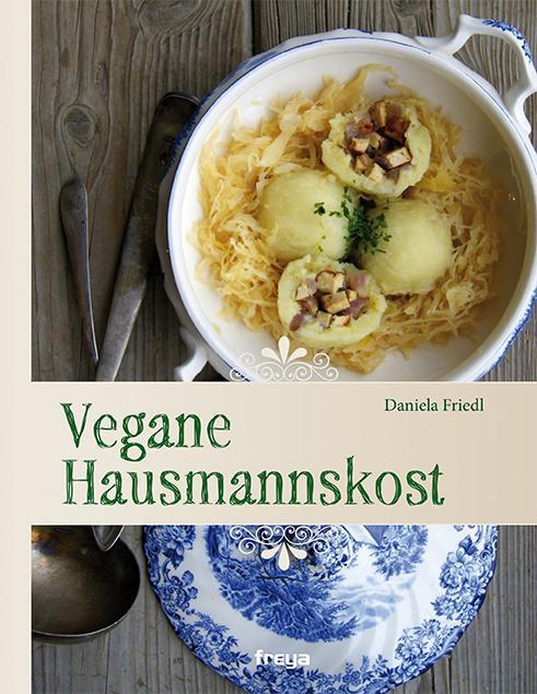 Cover: 9783990251119 | Vegane Hausmannskost | Daniela Friedl | Buch | Deutsch | 2013