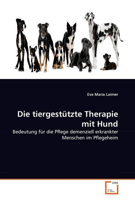 Cover: 9783639331240 | Die tiergestützte Therapie mit Hund | Eva Maria Laimer | Taschenbuch