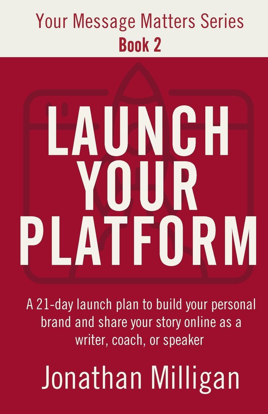 Cover: 9798989001040 | Launch Your Platform | Jonathan Milligan | Taschenbuch | Paperback