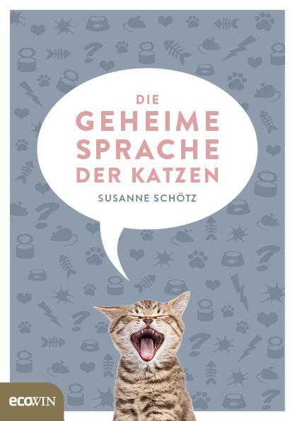 Cover: 9783711001832 | Die geheime Sprache der Katzen | Susanne Schötz | Taschenbuch | 2021