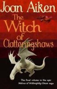 Cover: 9781782954392 | The Witch of Clatteringshaws | Joan Aiken | Taschenbuch | Englisch