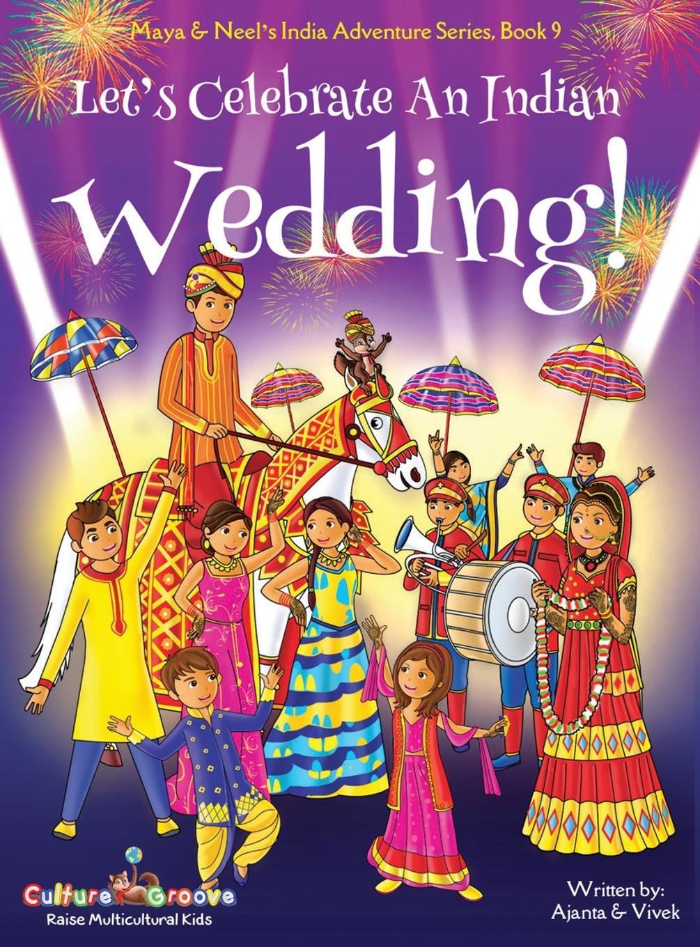 Cover: 9781945792137 | Let's Celebrate An Indian Wedding! (Maya &amp; Neel's India Adventure...
