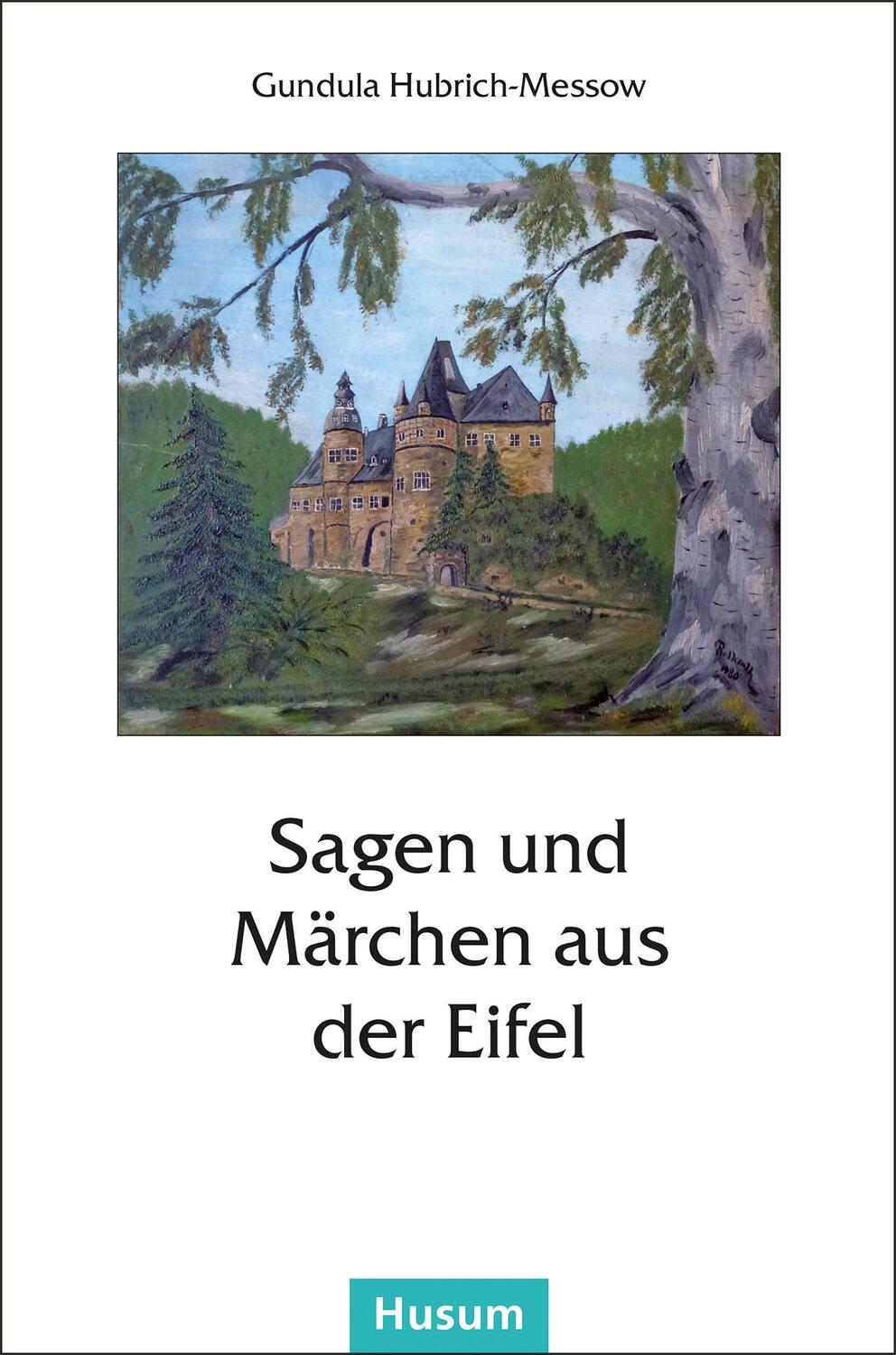 Cover: 9783898766722 | Sagen und Märchen aus der Eifel | Gundula Hubrich-Messow | Taschenbuch