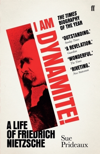 Cover: 9780571336227 | I Am Dynamite! | A Life of Friedrich Nietzsche | Sue Prideaux | Buch