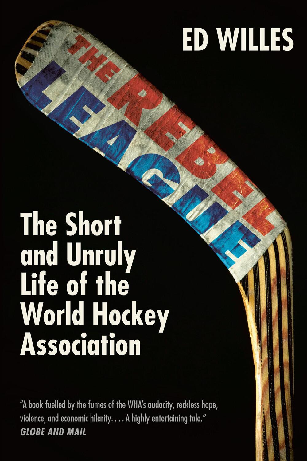 Cover: 9780771089497 | The Rebel League: The Short and Unruly Life of the World Hockey...