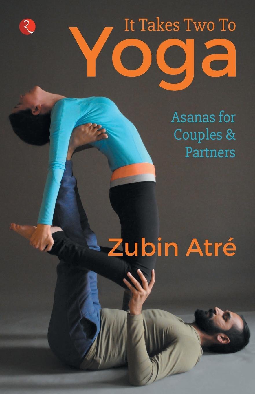 Cover: 9788129139672 | IT TAKES TWO TO YOGA | Zubin Atre | Taschenbuch | Paperback | Englisch