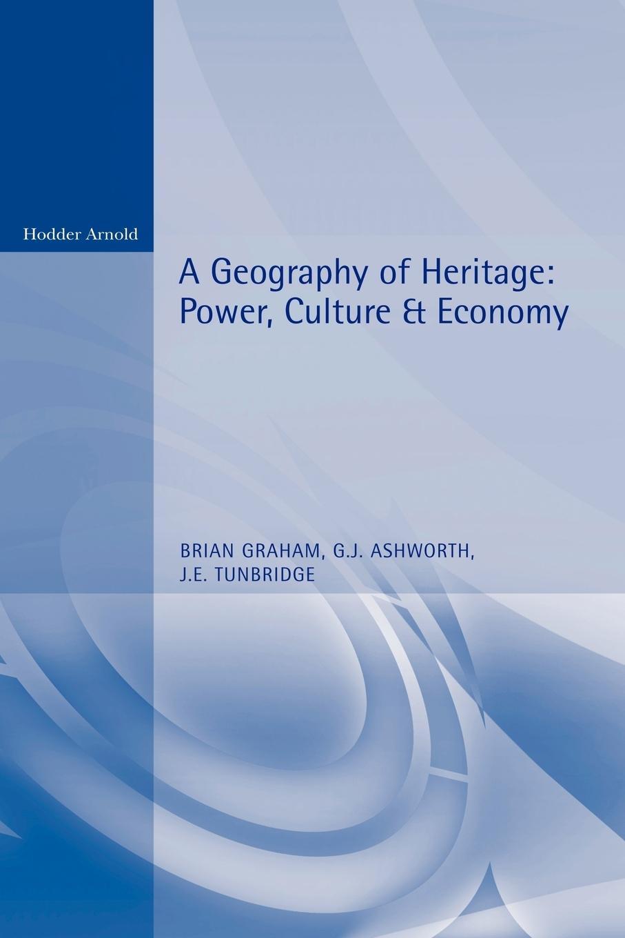 Cover: 9780340677780 | A Geography of Heritage | Power, Culture and Economy | Graham (u. a.)