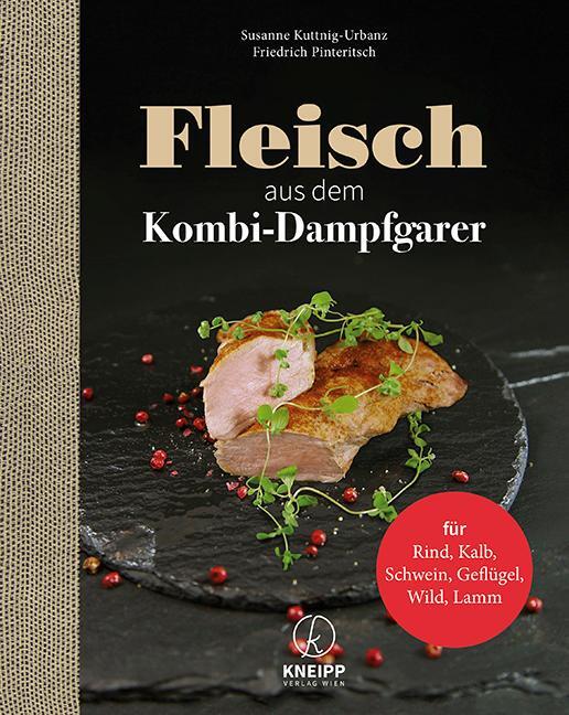 Cover: 9783708807256 | Fleisch aus dem Kombi-Dampfgarer | Susanne Kuttnig-Urbanz (u. a.)