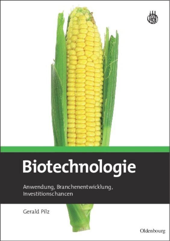 Cover: 9783486588972 | Biotechnologie | Anwendung, Branchenentwicklung, Investitionschancen