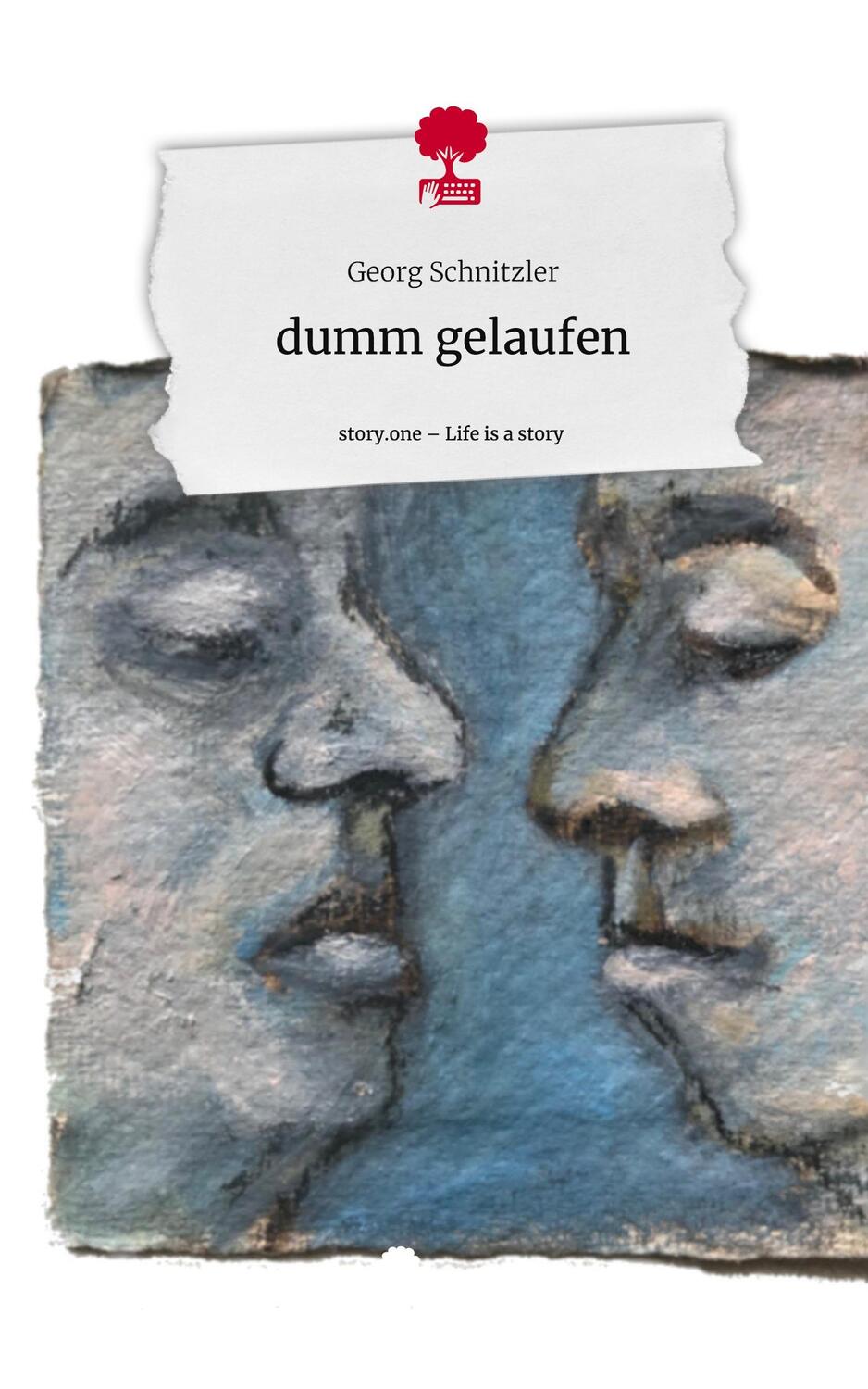 Cover: 9783711513014 | dumm gelaufen. Life is a Story - story.one | Georg Schnitzler | Buch