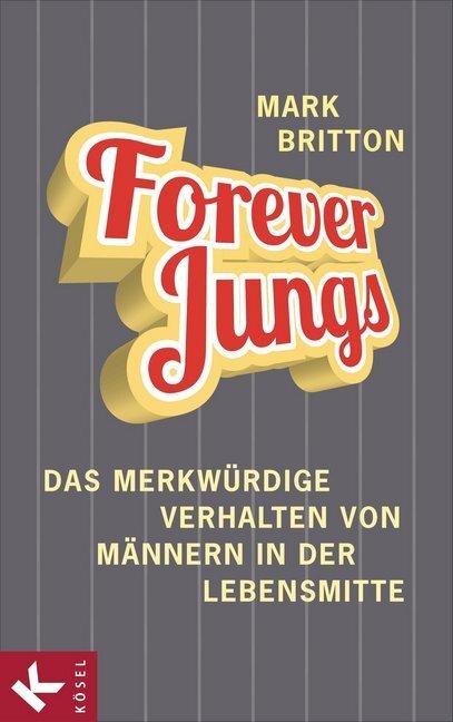 Cover: 9783466345984 | Forever Jungs | Mark Britton | Taschenbuch | 2014 | Kösel