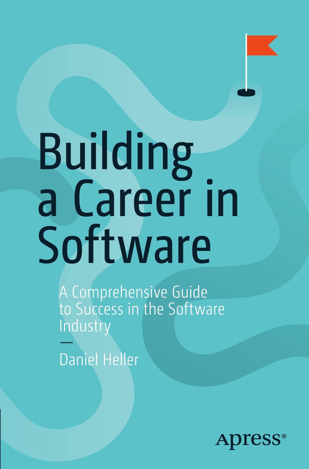 Cover: 9781484261460 | Building a Career in Software | Daniel Heller | Taschenbuch | Englisch