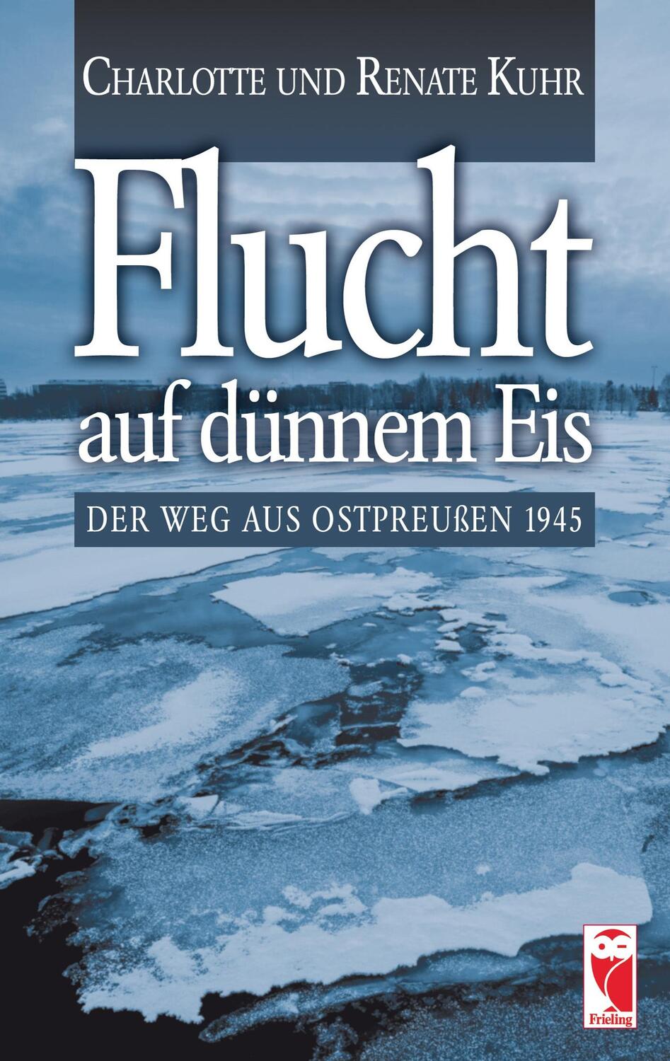 Cover: 9783828031821 | Flucht auf dünnem Eis | Der Weg aus Ostpreußen 1945 | Renate Kuhr