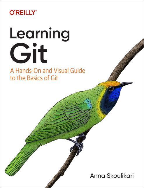 Cover: 9781098133917 | Learning Git | A Hands-on Approach to Understanding the Basics of Git