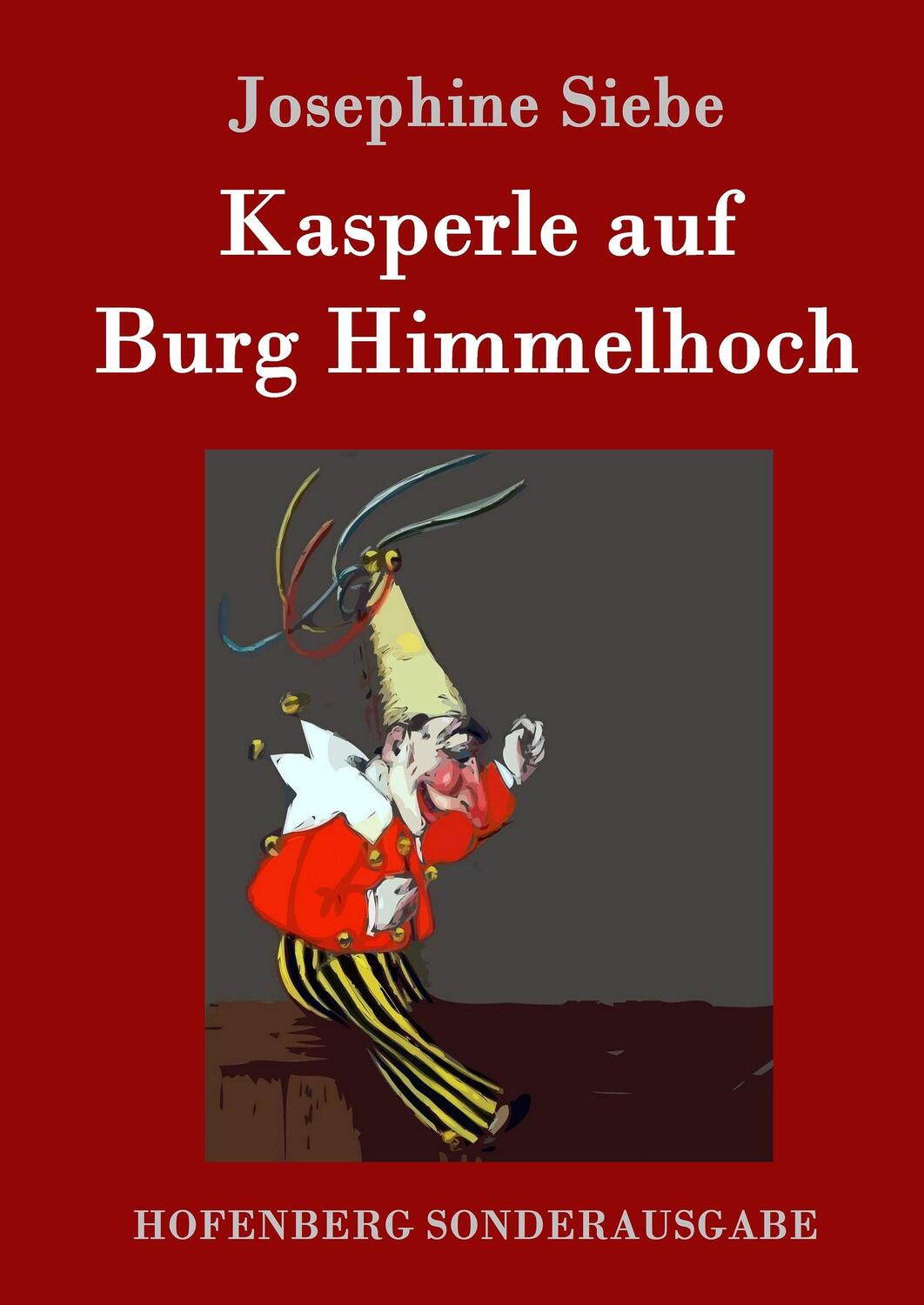 Cover: 9783861995661 | Kasperle auf Burg Himmelhoch | Josephine Siebe | Buch | 124 S. | 2016