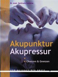 Cover: 9783901488283 | Akupunktur - Akupressur | Chancen & Grenzen | Gertrude Kubiena | Buch