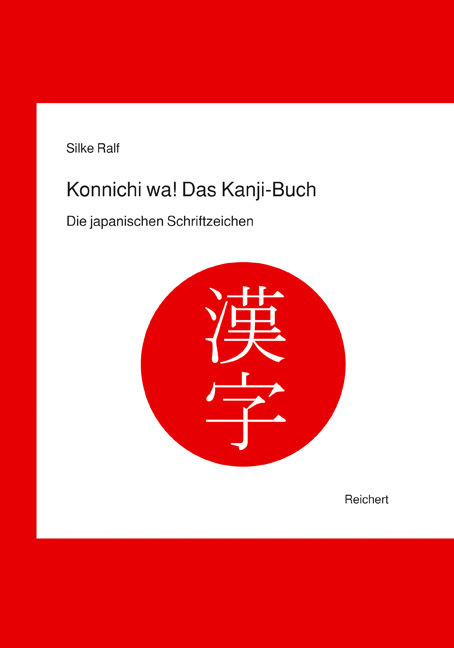 Cover: 9783895002847 | Konnichi wa!, Das Kanji-Buch | Die japanischen Schriftzeichen | Ralf