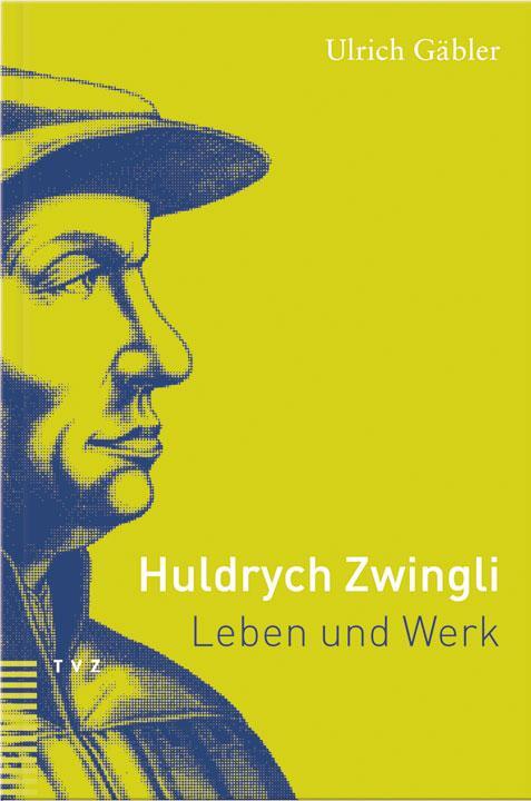 Cover: 9783290173005 | Huldrych Zwingli | Leben und Werk | Martin Sallmann | Taschenbuch