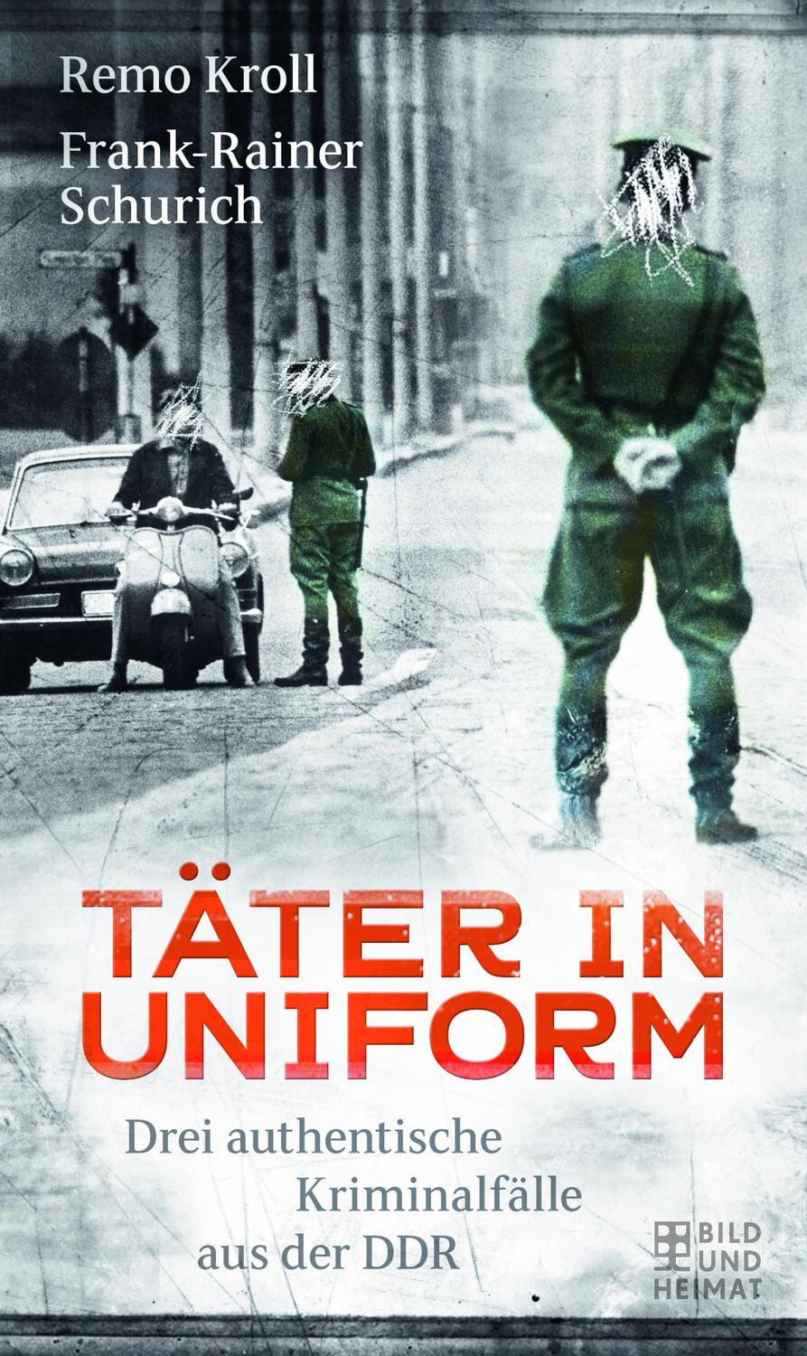 Cover: 9783959583527 | Täter in Uniform | Drei authentische Kriminalfälle aus der DDR | Buch