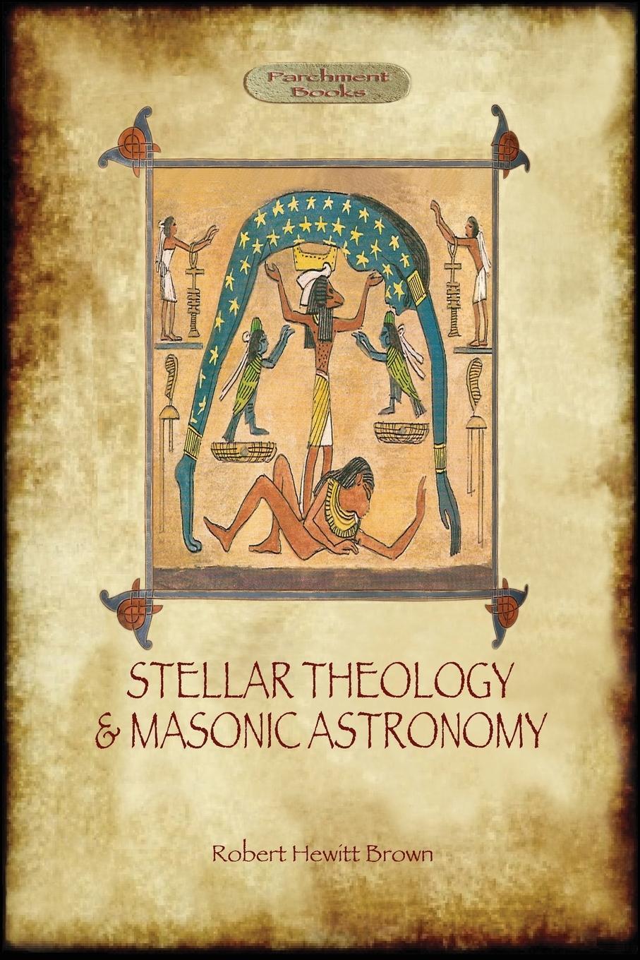 Cover: 9781909735026 | Stellar Theology and Masonic Astronomy | Robert Hewitt Brown | Buch