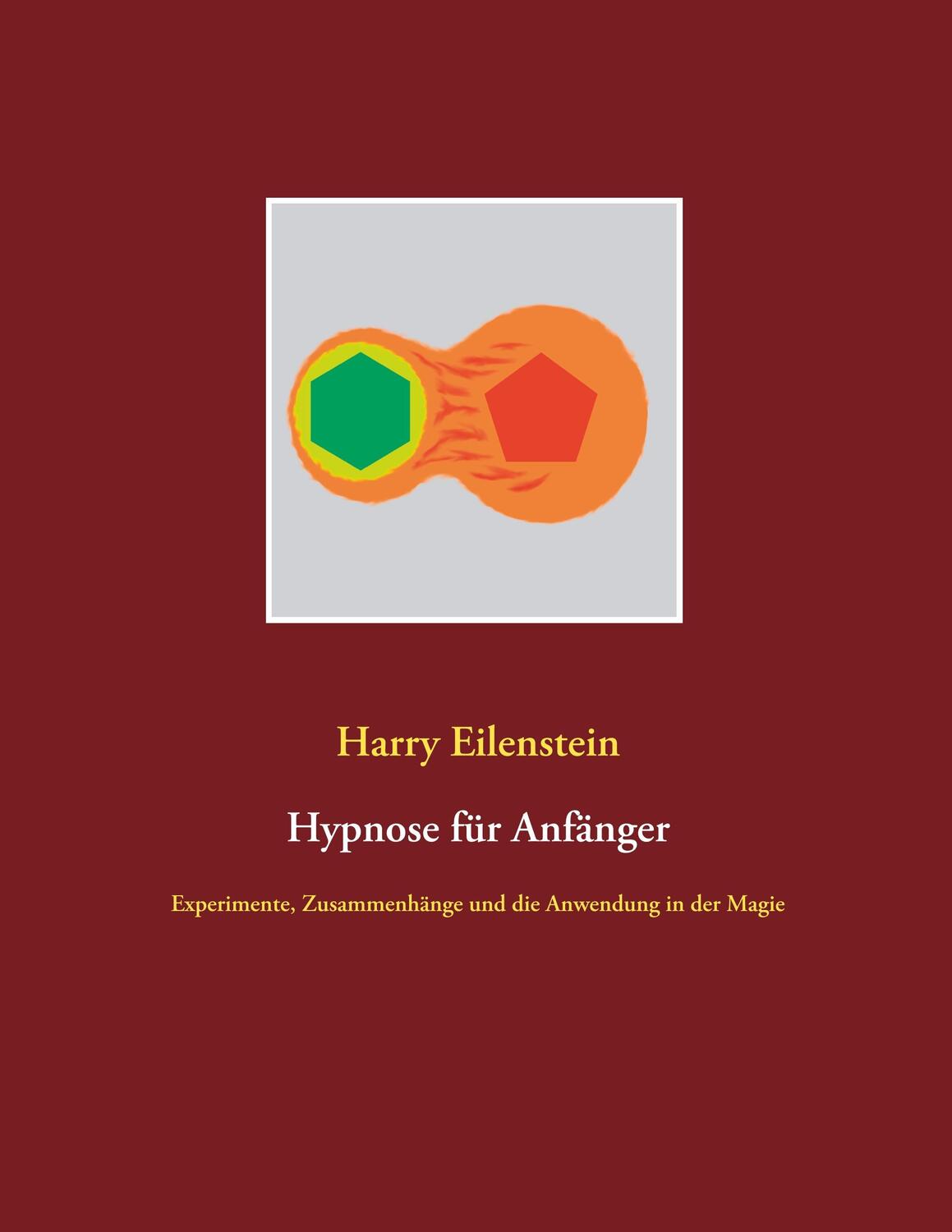 Cover: 9783750471191 | Hypnose für Anfänger | Harry Eilenstein | Taschenbuch