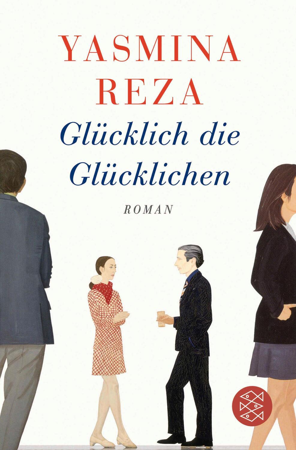 Cover: 9783596032679 | Glücklich die Glücklichen | Yasmina Reza | Taschenbuch | 176 S. | 2015