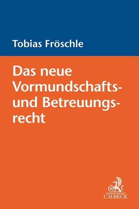 Cover: 9783406788918 | Das neue Vormundschafts- und Betreuungsrecht | Einführung | Fröschle