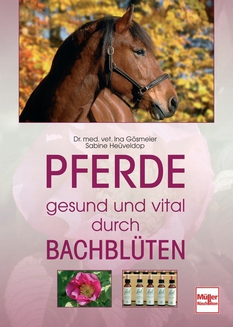 Cover: 9783275017027 | Pferde - gesund und vital durch Bachblüten | Ina Gösmeier (u. a.)