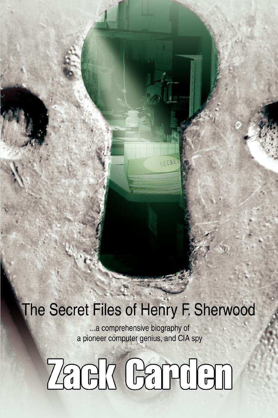 Cover: 9780595365326 | The Secret Files of Henry F. Sherwood | Zack Carden | Taschenbuch