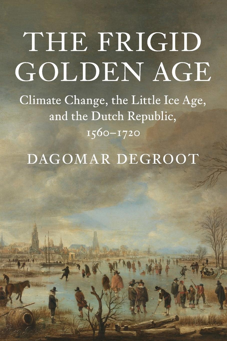 Cover: 9781108410410 | The Frigid Golden Age | Dagomar Degroot | Taschenbuch | Paperback
