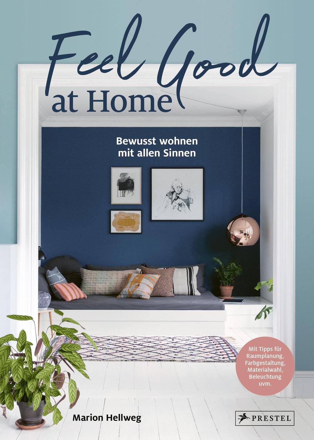 Cover: 9783791389387 | Feel Good at Home | Marion Hellweg | Buch | 224 S. | Deutsch | 2023