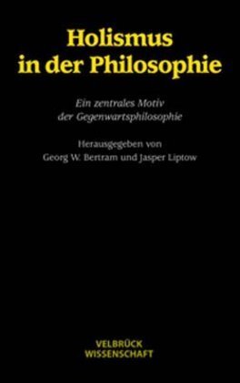 Cover: 9783934730526 | Holismus in der Philosophie | Georg W Bertram (u. a.) | Taschenbuch