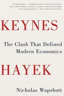 Cover: 9780393343632 | Keynes Hayek | The Clash that Defined Modern Economics | Wapshott