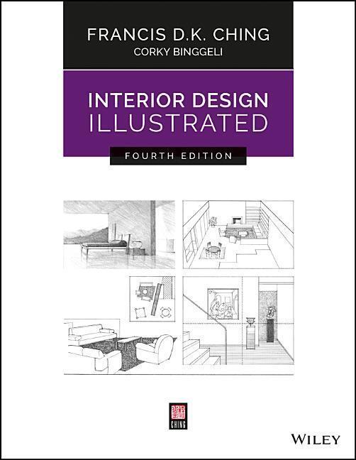 Cover: 9781119377207 | Interior Design Illustrated, Fourth Edition | FDK Ching | Taschenbuch