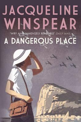 Cover: 9780749018924 | A Dangerous Place | A Maisie Dobbs Novel, Maisie Dobbs 11 | Winspear