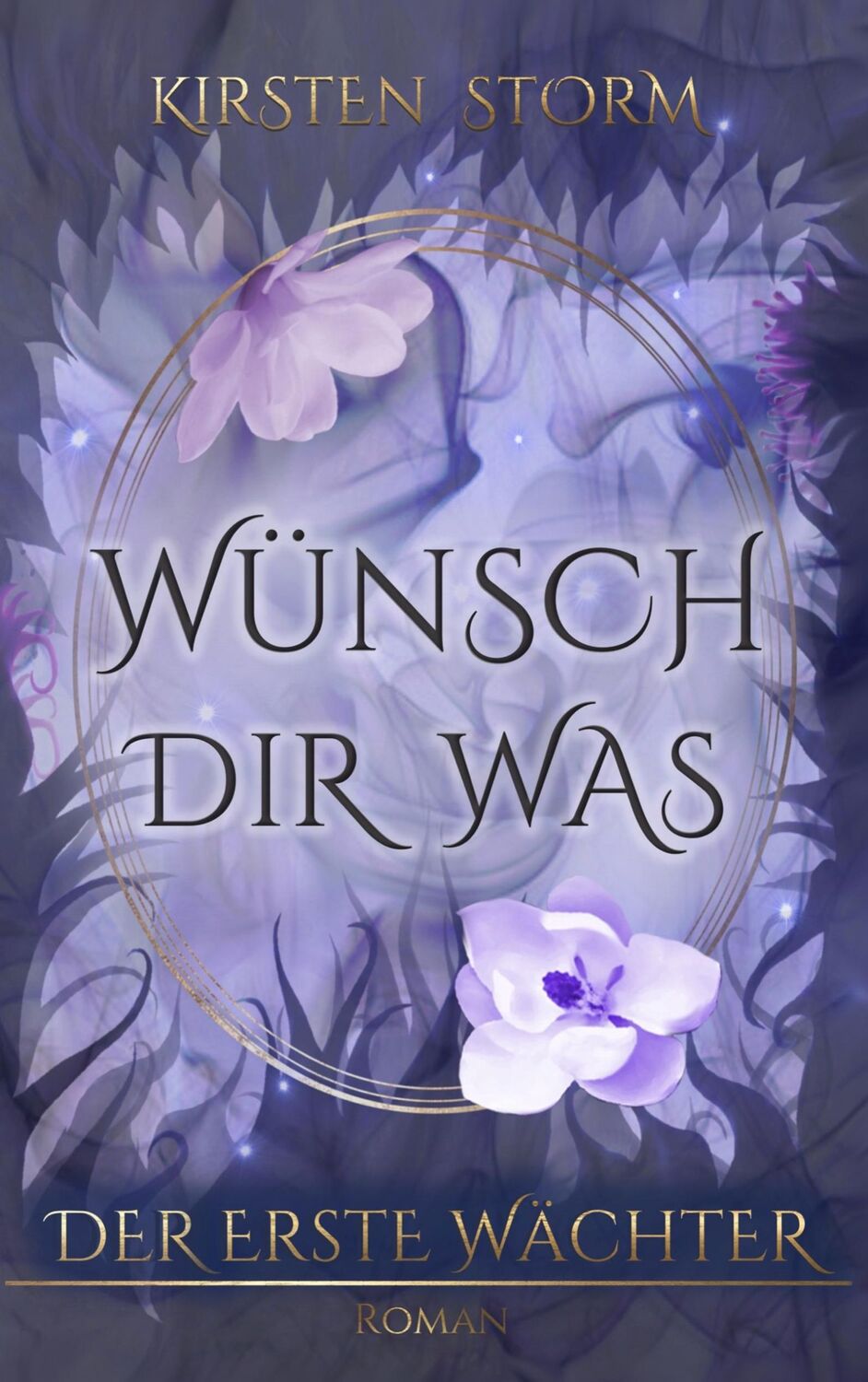 Cover: 9783748174103 | Wünsch Dir Was | Der Erste Wächter | Kirsten Storm | Taschenbuch