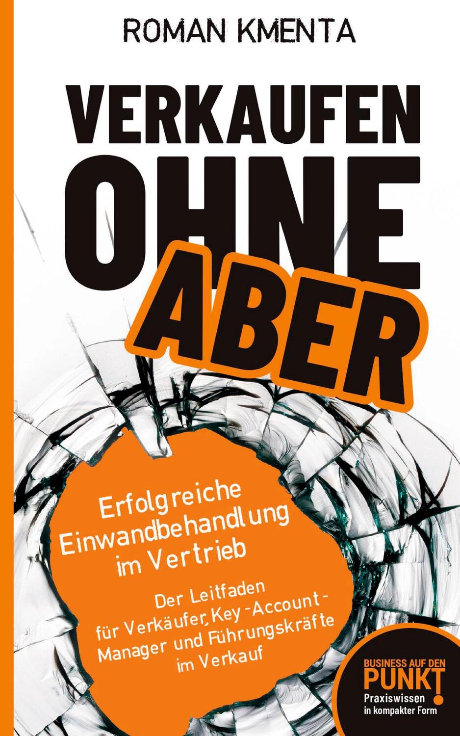 Cover: 9783903845350 | Verkaufen ohne Aber | Erfolgreiche Einwandbehandlung im Vertrieb