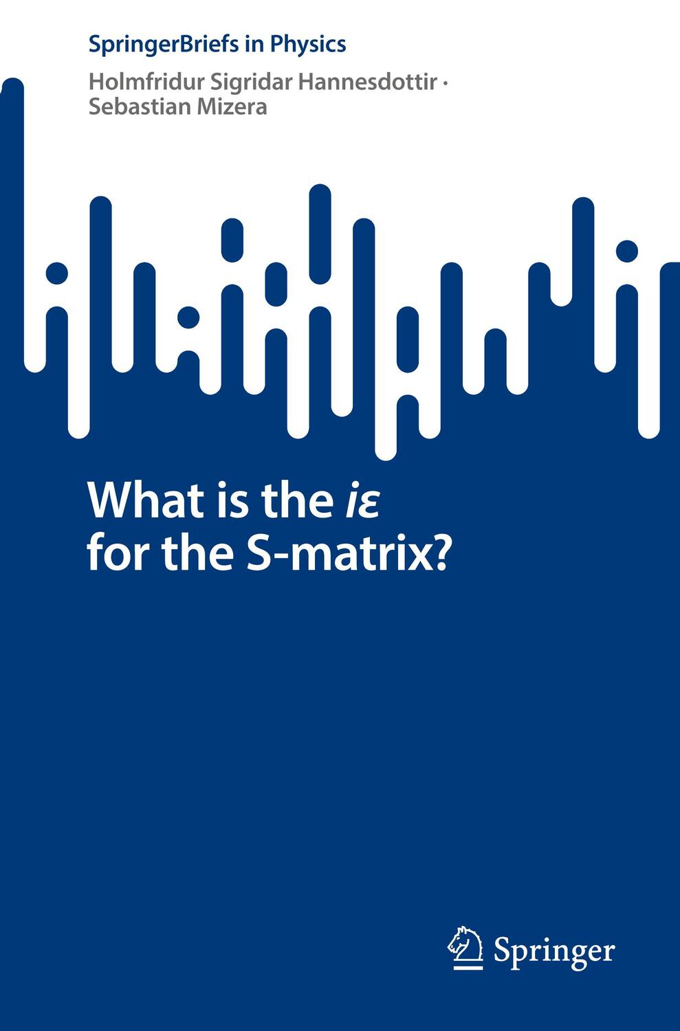 Cover: 9783031182570 | What is the i¿ for the S-matrix? | Sebastian Mizera (u. a.) | Buch