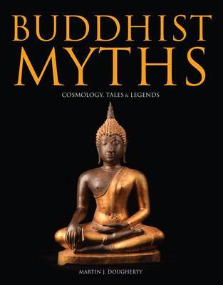 Cover: 9781838862268 | Buddhist Myths | Cosmology, Tales &amp; Legends | Martin J Dougherty