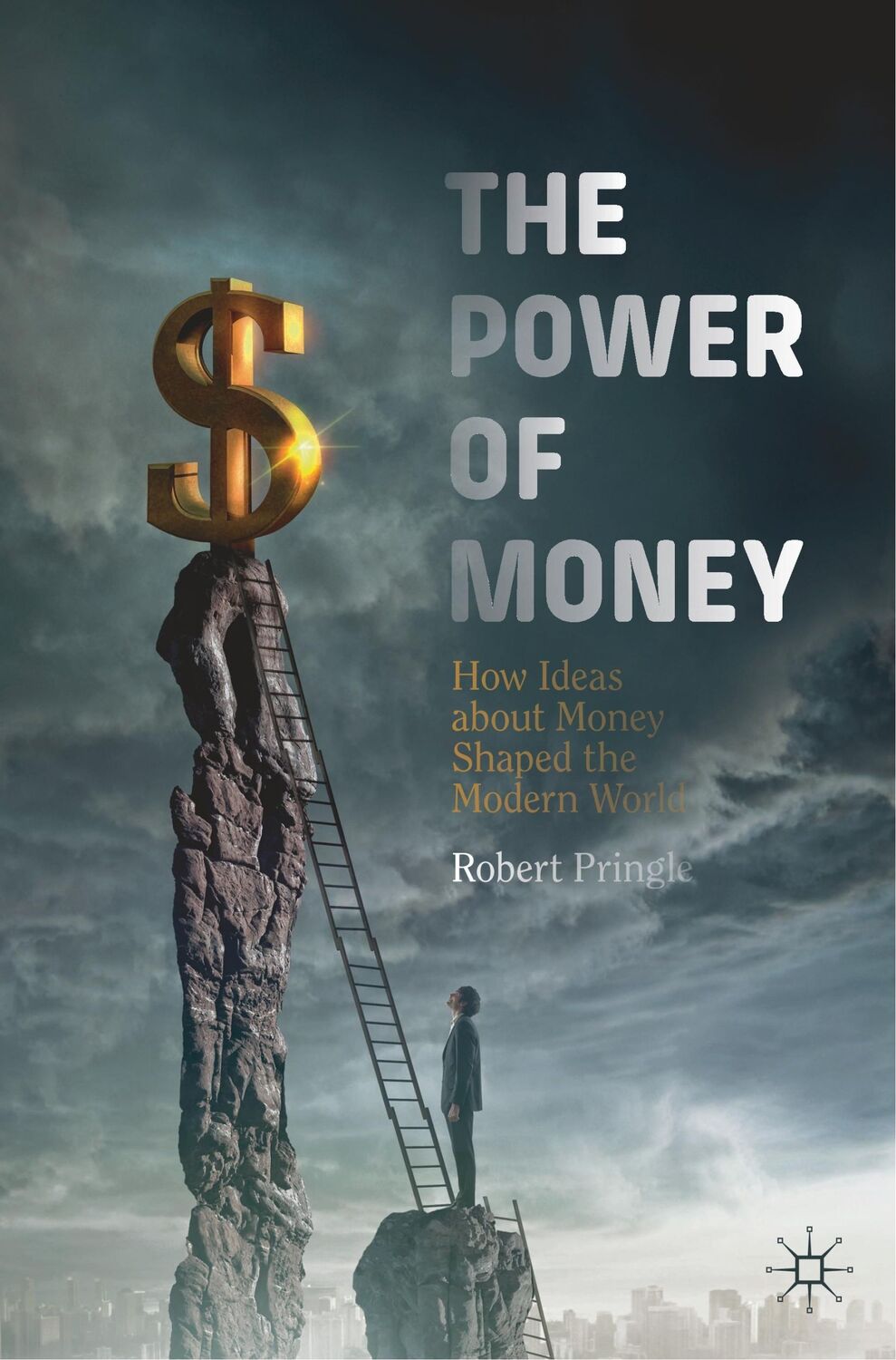 Cover: 9783030258931 | The Power of Money | How Ideas about Money Shaped the Modern World | x