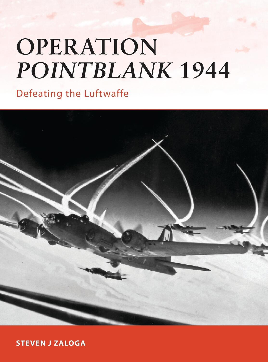 Cover: 9781849083850 | Operation Pointblank 1944: Defeating the Luftwaffe | Steven J. Zaloga