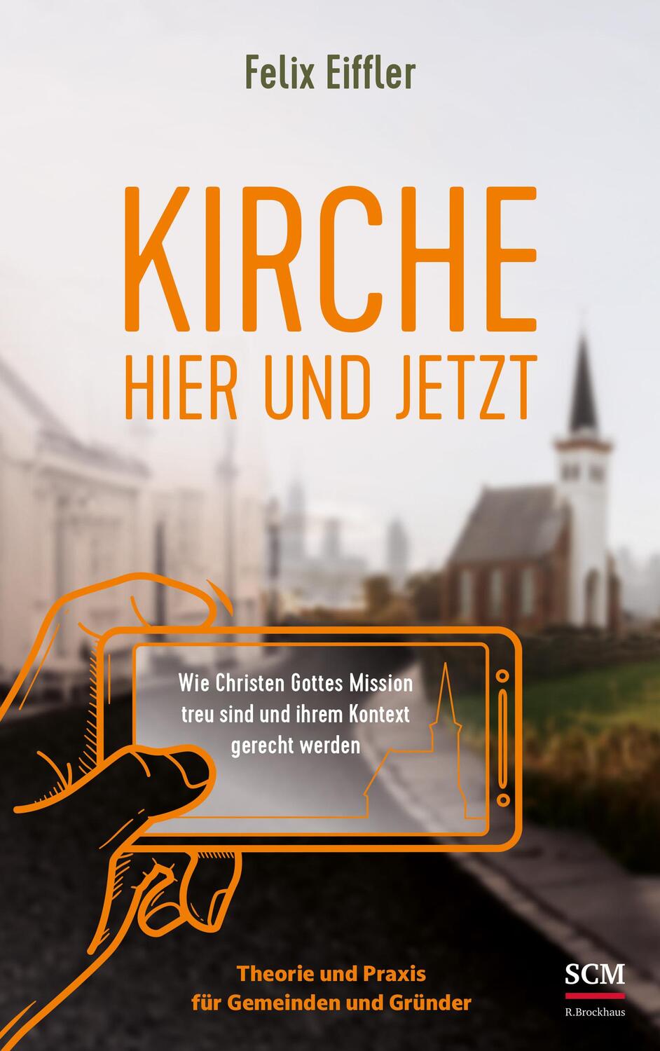 Cover: 9783417000108 | Kirche hier und jetzt | Felix Eiffler | Buch | 288 S. | Deutsch | 2023