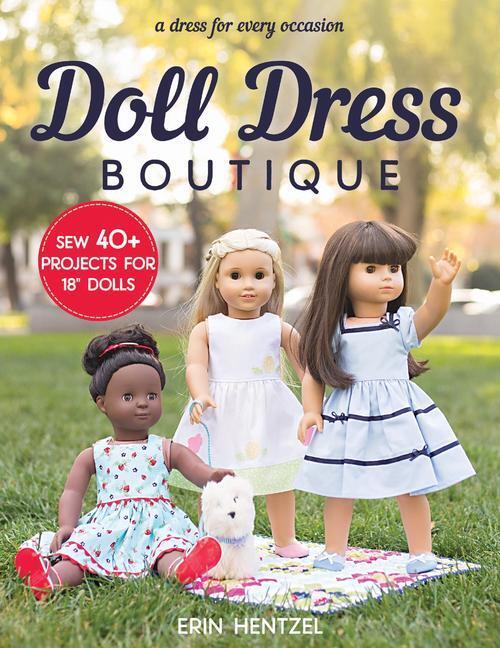 Cover: 9781617456695 | Doll Dress Boutique: Sew 40+ Projects for 18" Dolls - A Dress for...