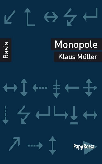 Cover: 9783894387310 | Monopole | Klaus Müller | Taschenbuch | 2020 | PapyRossa Verlagsges.