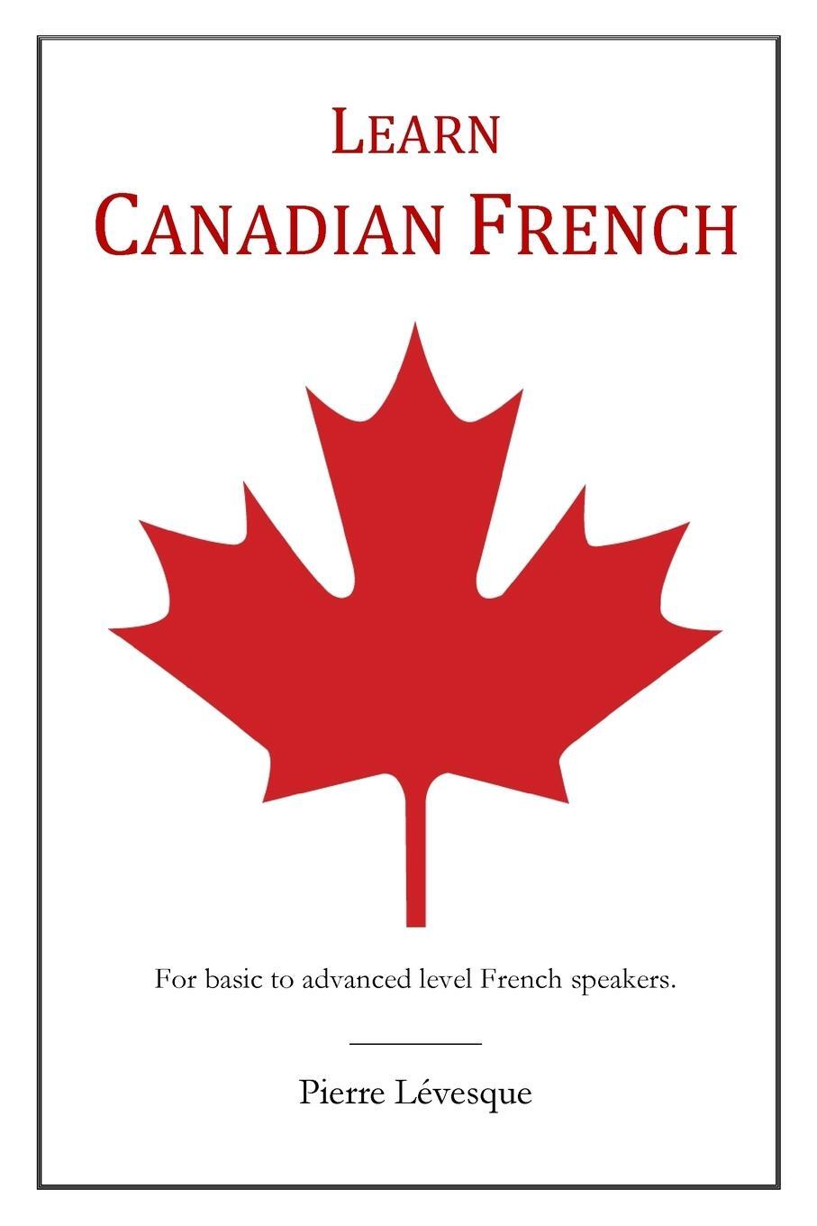 Cover: 9781320511742 | Learn Canadian French | First Edition | Pierre Lévesque | Taschenbuch