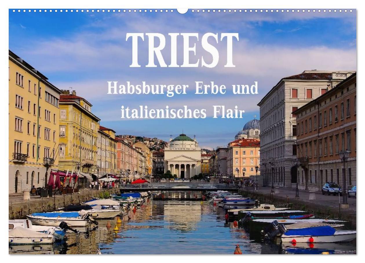 Cover: 9783435565818 | Triest - Habsburger Erbe und italienisches Flair (Wandkalender 2025...