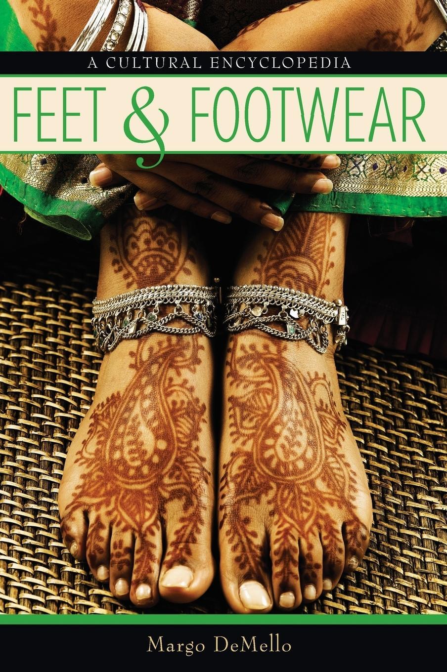 Cover: 9780313357145 | Feet and Footwear | A Cultural Encyclopedia | Margo Demello | Buch